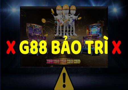 Game G88 bảo trì – Làm gì để không mất tiền?