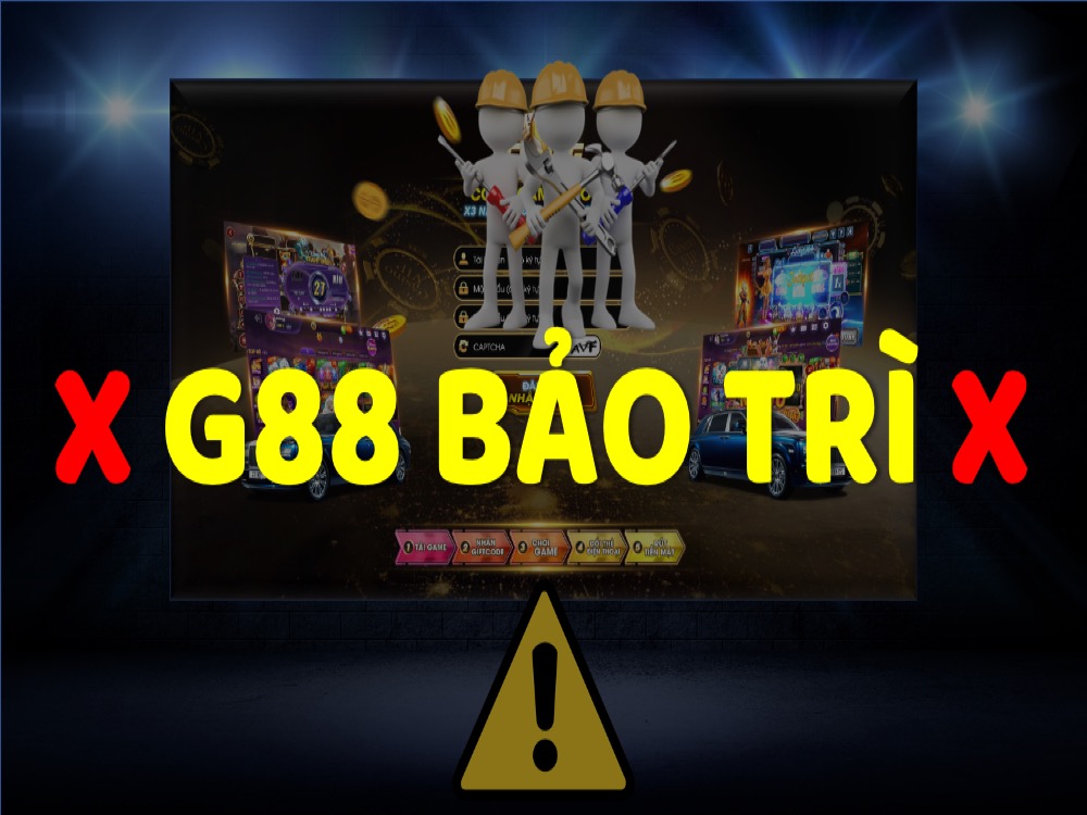 Game G88 bảo trì - Làm gì để không mất tiền?